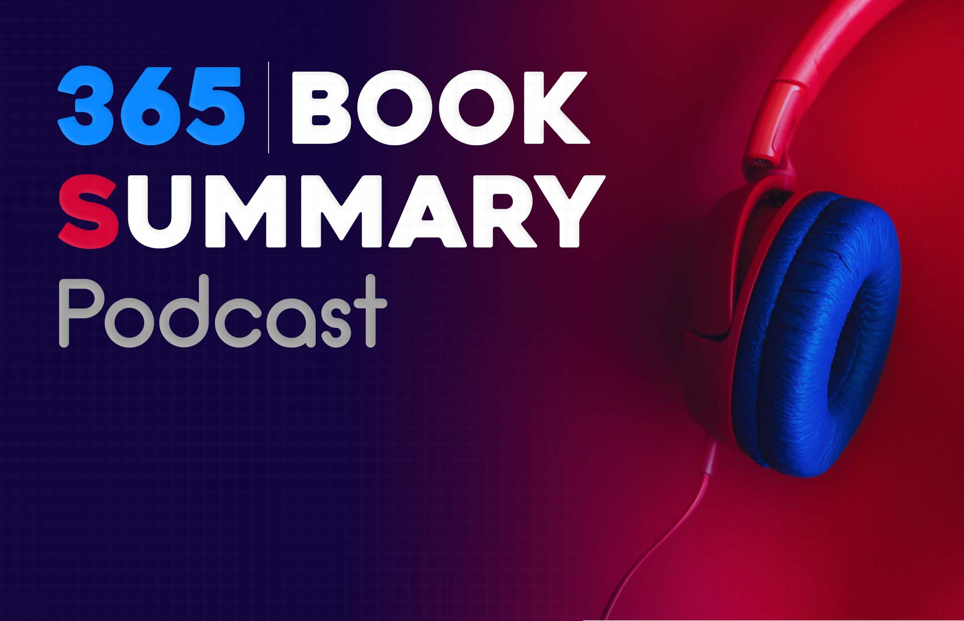 365-book-summary-podcast-1 ۳۶۵ خلاصه کتاب صوتی: رشد و موفقیت باورنکردنی در زندگی - تصویر 1
